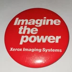 Xerox Imagining Systems Pin Button Imagine The Power 3 Inch. Fixed Price $15.99.