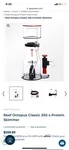 Classic 202-S Protein Skimmer For Reef Octopus, 180-265 Gallon Capacity. Fixed Price $300.00.